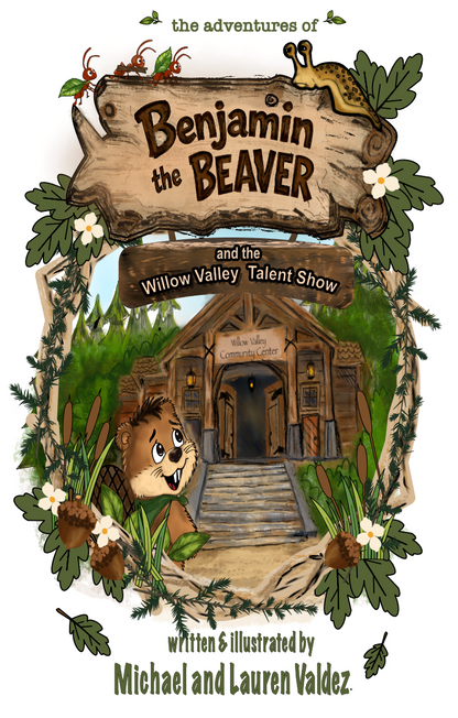 BOOK #2 PREORDER - the adventures of Benjamin the Beaver: and the Willow Valley Talent Show